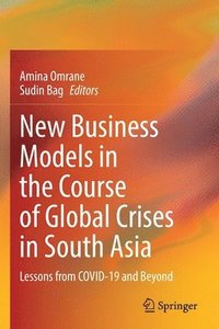 bokomslag New Business Models in the Course of Global Crises in South Asia