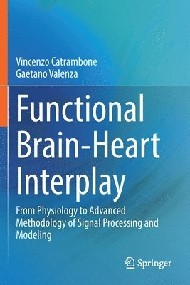 Vincenzo Catrambone, Gaetano Valenza - Functional Brain-Heart Interplay, Häftad