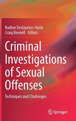Nadine Deslauriers-Varin, Craig Bennell - Criminal Investigations of Sexual Offenses, Inbunden