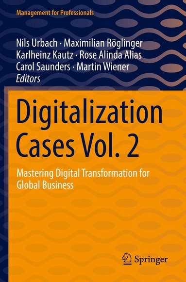 Nils Urbach, Maximilian Röglinger, Karlheinz Kautz, Rose Alinda Alias, Carol Saunders, Martin Wiener - Digitalization Cases Vol. 2, Inbunden