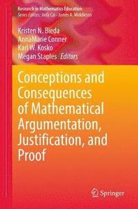 bokomslag Conceptions and Consequences of Mathematical Argumentation, Justification, and Proof