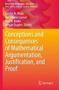 bokomslag Conceptions and Consequences of Mathematical Argumentation, Justification, and Proof