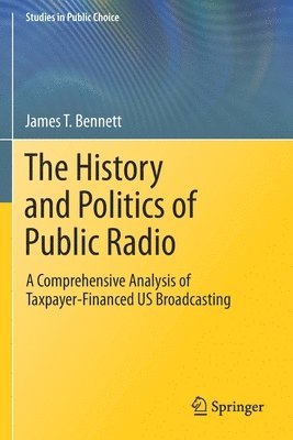 James T. Bennett - History and Politics of Public Radio, Häftad