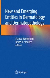 bokomslag New and Emerging Entities in Dermatology and Dermatopathology