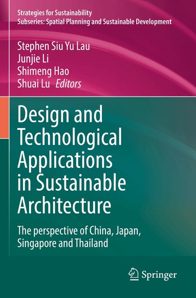 Stephen Siu Yu Lau, Junjie Li, Shimeng Hao, Shuai Lu - Design and Technological Applications in Sustainable Architecture, Häftad
