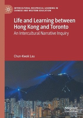 bokomslag Life and Learning Between Hong Kong and Toronto