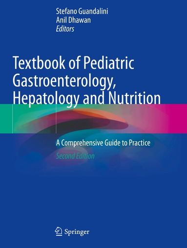Stefano Guandalini, Anil Dhawan - Textbook of Pediatric Gastroenterology, Hepatology and Nutrition, Häftad