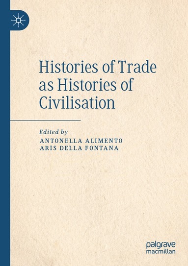 bokomslag Histories of Trade as Histories of Civilisation