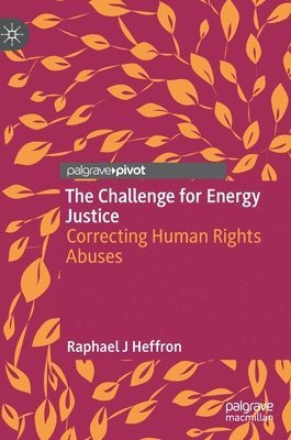 Raphael J Heffron, Raphael J. Heffron - Challenge for Energy Justice, Inbunden