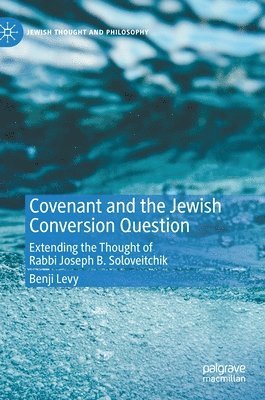 Benji Levy - Covenant and the Jewish Conversion Question, Inbunden