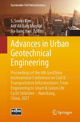 S. Sonny Kim, Arif Ali Baig Moghal, Jia-liang Yao - Advances in Urban Geotechnical Engineering, Häftad