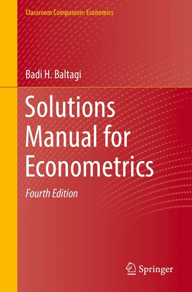 Badi H. Baltagi - Solutions Manual for Econometrics, Häftad