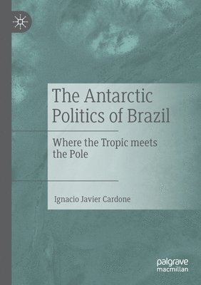 The Antarctic Politics of Brazil 1