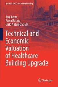 bokomslag Technical and Economic Valuation of Healthcare Building Upgrade