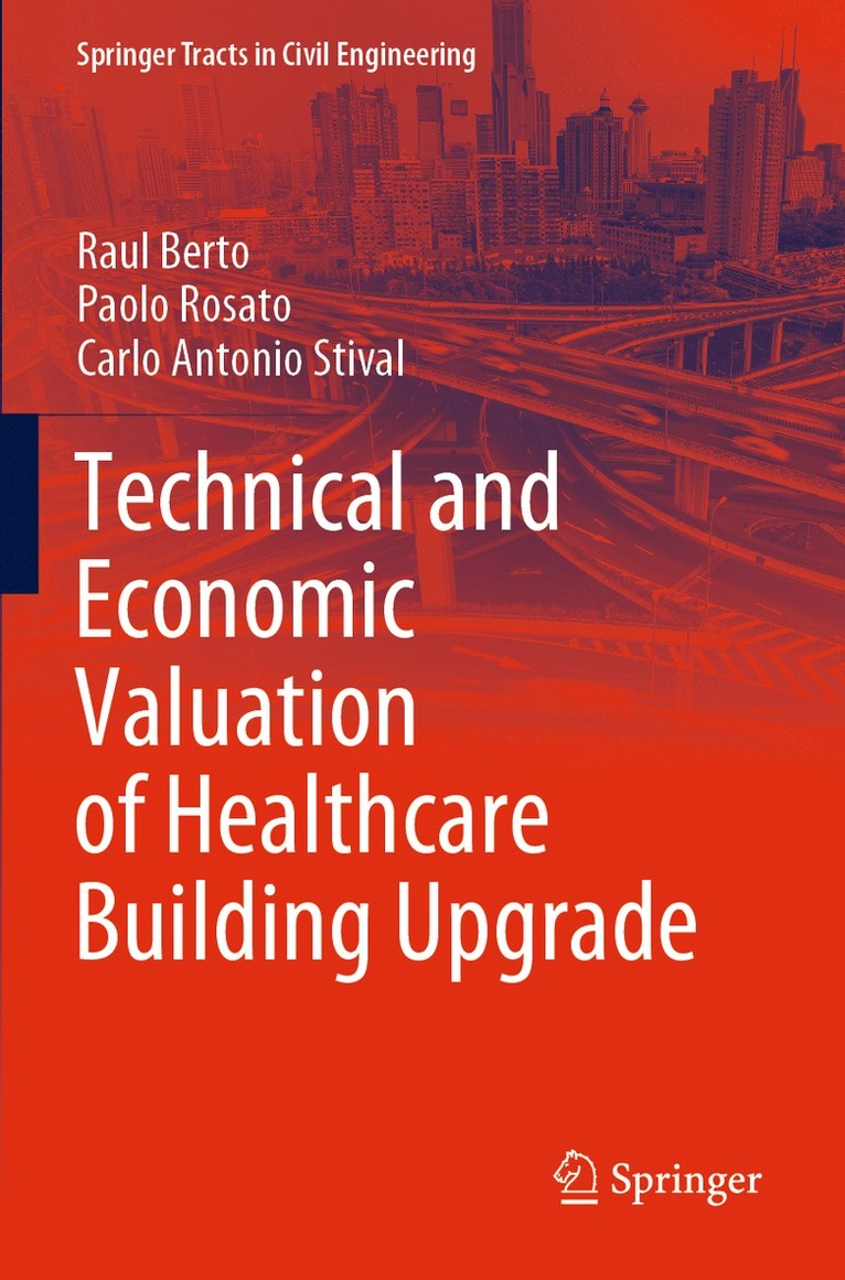 Raul Berto, Paolo Rosato, Carlo Antonio Stival - Technical and Economic Valuation of Healthcare Building Upgrade, Häftad