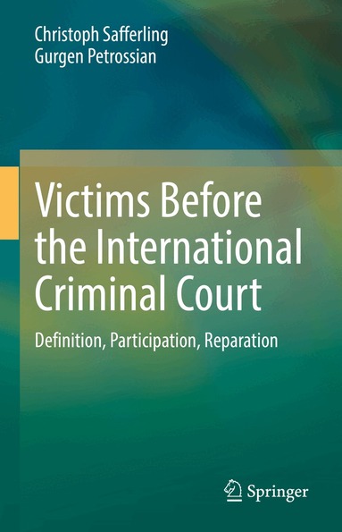 Christoph Safferling, Gurgen Petrossian - Victims Before the International Criminal Court, Inbunden