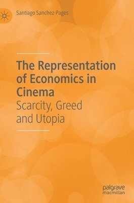 Santiago Sanchez-Pages - Representation of Economics in Cinema, Inbunden