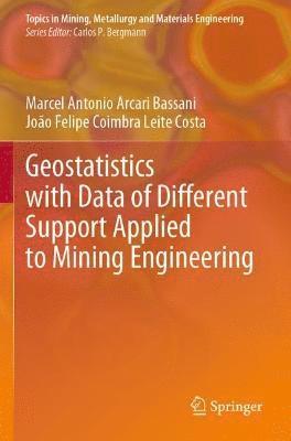 Geostatistics with Data of Different Support Applied to Mining Engineering 1