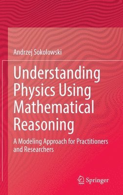 bokomslag Understanding Physics Using Mathematical Reasoning