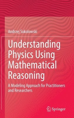 Understanding Physics Using Mathematical Reasoning 1