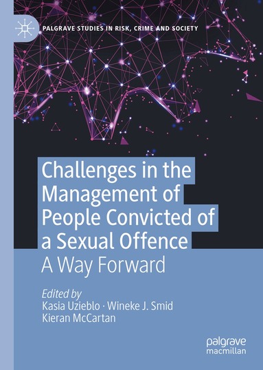 Kasia Uzieblo, Wineke J. Smid, Kieran McCartan - Challenges in the Management of People Convicted of a Sexual Offence, Inbunden