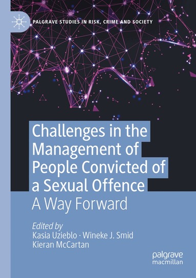 Kasia Uzieblo, Wineke J. Smid, Kieran McCartan - Challenges in the Management of People Convicted of a Sexual Offence, Häftad