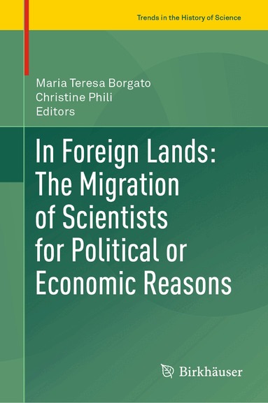 Maria Teresa Borgato, Christine Phili - In Foreign Lands: The Migration of Scientists for Political or Economic Reasons, Inbunden