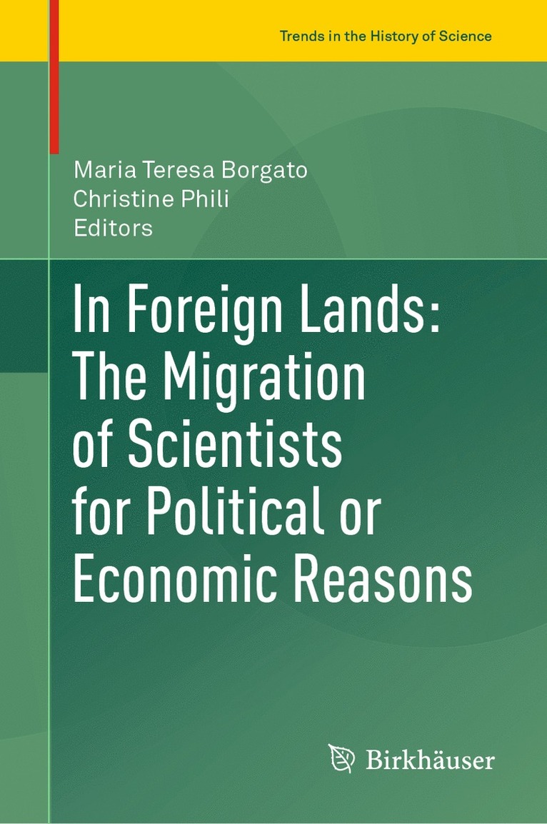 Maria Teresa Borgato, Christine Phili - In Foreign Lands: The Migration of Scientists for Political or Economic Reasons, Inbunden