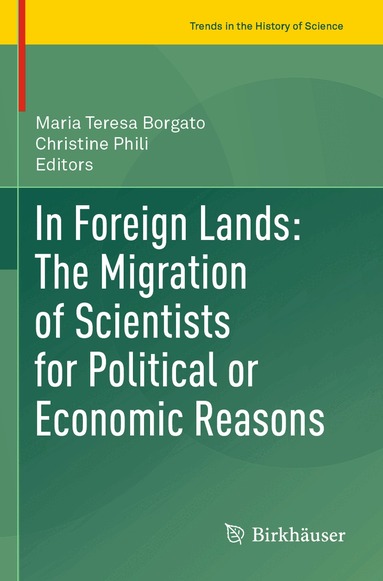 Maria Teresa Borgato, Christine Phili - In Foreign Lands: The Migration of Scientists for Political or Economic Reasons, Häftad