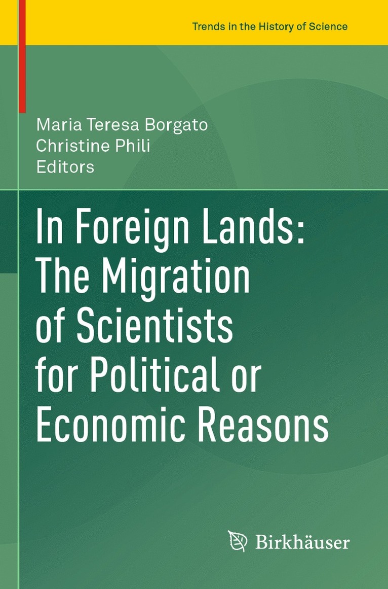Maria Teresa Borgato, Christine Phili - In Foreign Lands: The Migration of Scientists for Political or Economic Reasons, Häftad