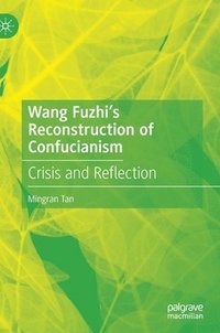 bokomslag Wang Fuzhis Reconstruction of Confucianism