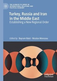 bokomslag Turkey, Russia and Iran in the Middle East