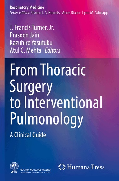 J. Francis Turner, Jr., Prasoon Jain, Kazuhiro Yasufuku, Atul C. Mehta - From Thoracic Surgery to Interventional Pulmonology, Häftad