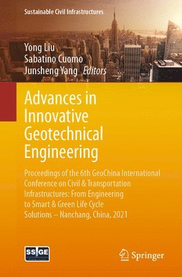 Yong Liu, Sabatino Cuomo, Junsheng Yang - Advances in Innovative Geotechnical Engineering, Häftad