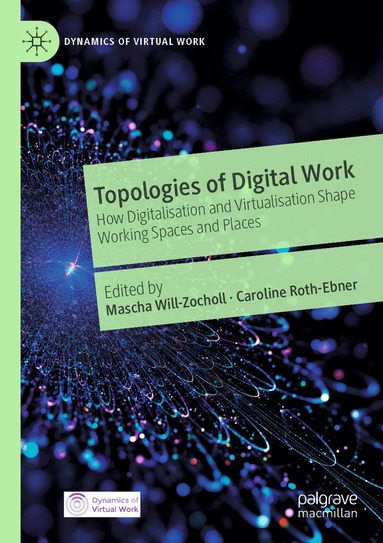 Mascha Will-Zocholl, Caroline Roth-Ebner - Topologies of Digital Work, Häftad