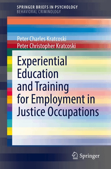 Peter Charles Kratcoski, Peter Christopher Kratcoski - Experiential Education and Training for Employment in Justice Occupations, Häftad