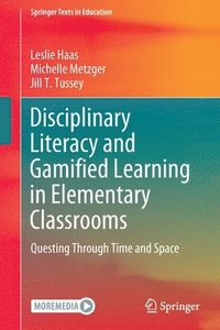 bokomslag Disciplinary Literacy and Gamified Learning in Elementary Classrooms