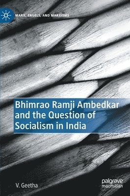 Bhimrao Ramji Ambedkar and the Question of Socialism in India 1