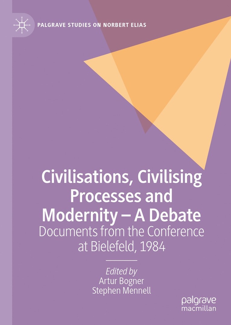 Civilisations, Civilising Processes and Modernity  A Debate 1