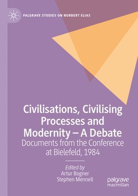 bokomslag Civilisations, Civilising Processes and Modernity - A Debate
