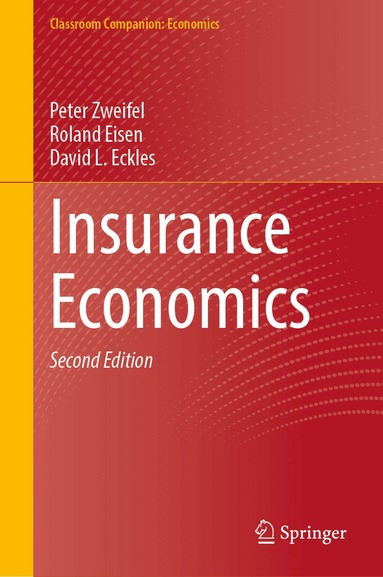 Peter Zweifel, Roland Eisen, David L. Eckles - Insurance Economics, Inbunden