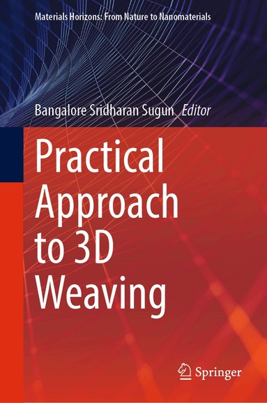 Bangalore Sridharan Sugun - Practical Approach to 3D Weaving, Inbunden