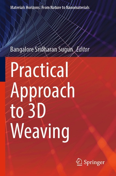 Bangalore Sridharan Sugun - Practical Approach to 3D Weaving, Häftad