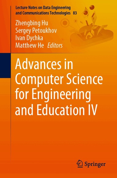 Zhengbing Hu, Sergey Petoukhov, Ivan Dychka, Matthew He - Advances in Computer Science for Engineering and Education IV, Häftad