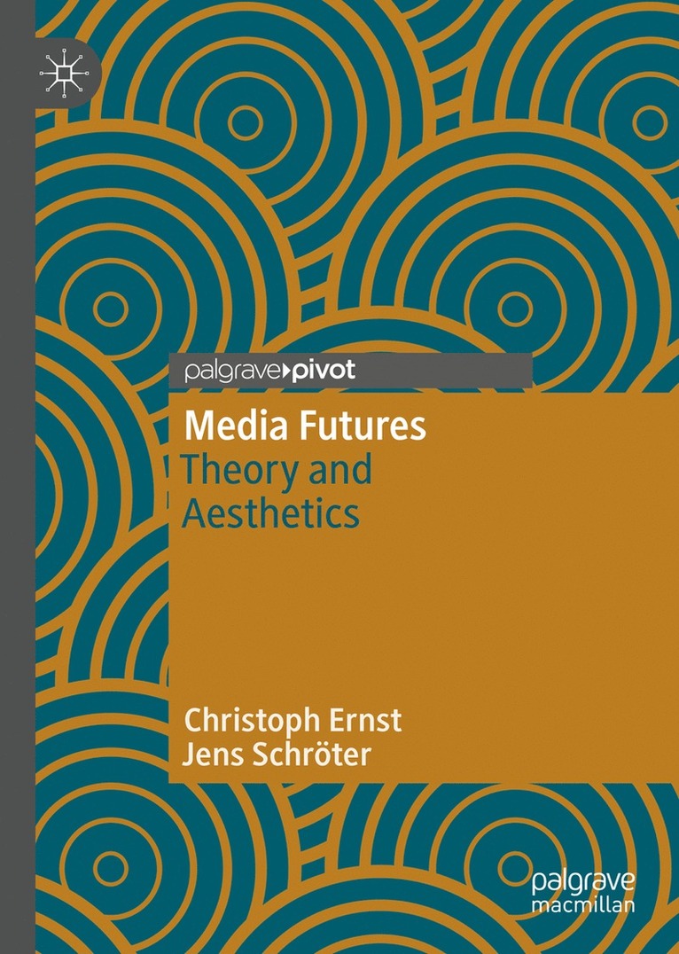 Christoph Ernst, Jens Schröter, Jens Schroter - Media Futures, Inbunden