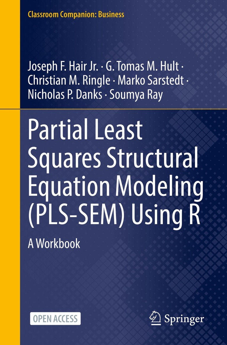 Joseph F. Hair Jr., G. Tomas M. Hult, Christian M. Ringle, Marko Sarstedt, Nicholas P. Danks, Soumya Ray, Joseph F. Hair Jr - Partial Least Squares Structural Equation Modeling (PLS-SEM) Using R, Inbunden