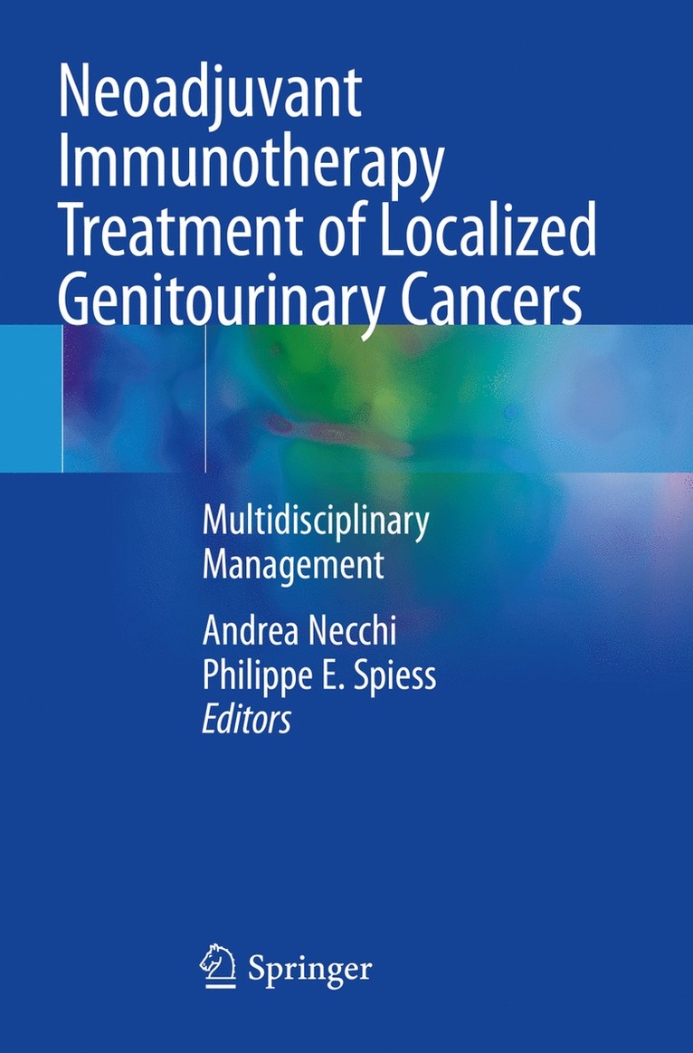 Andrea Necchi, Philippe E. Spiess - Neoadjuvant Immunotherapy Treatment of Localized Genitourinary Cancers, Häftad