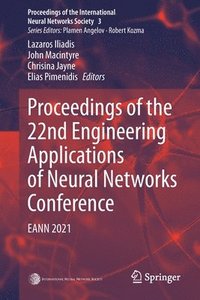 bokomslag Proceedings of the 22nd Engineering Applications of Neural Networks Conference