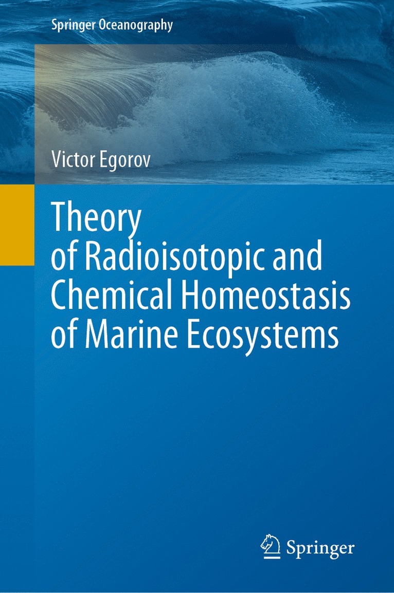 Victor Egorov - Theory of Radioisotopic and Chemical Homeostasis of Marine Ecosystems, Inbunden