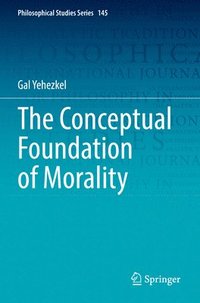 bokomslag The Conceptual Foundation of Morality